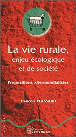 La vie rurale enjeu ecologique et de societe Propositions altermondialistes