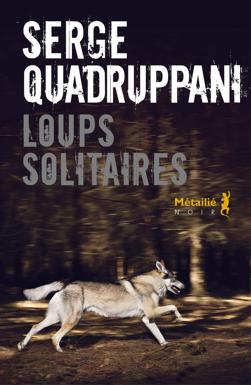 Loups solitaires serge quadruppani