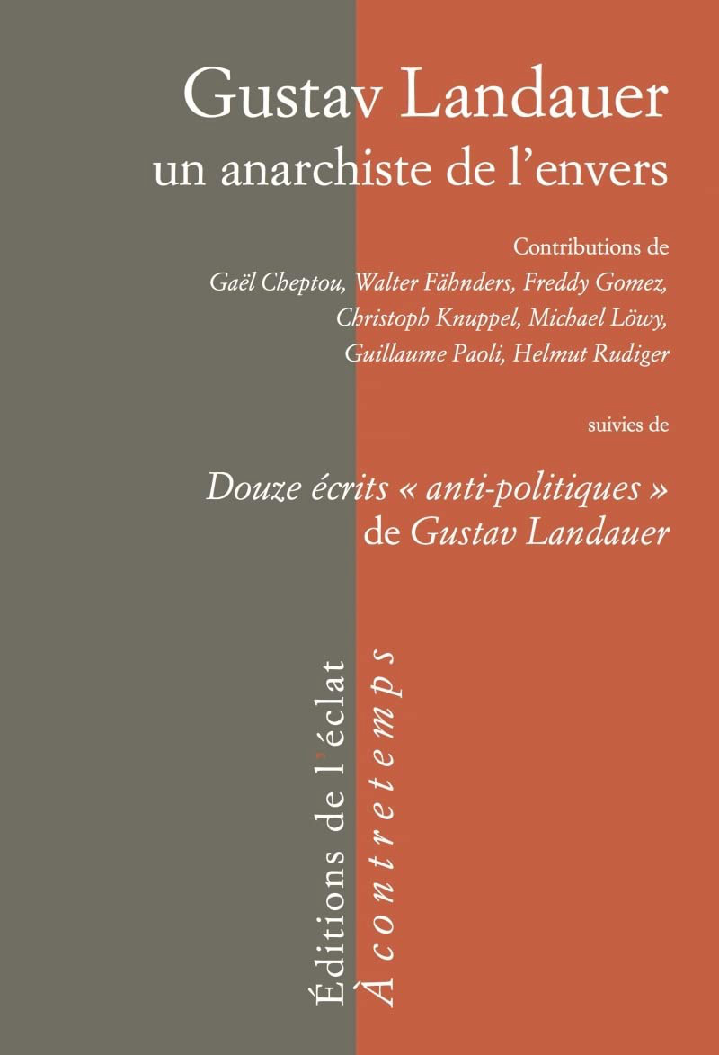 gustav landauer un anarchiste de l envers