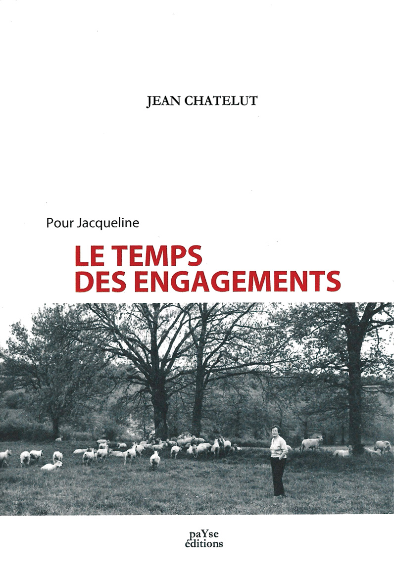 Le temps des engagements  de Jacqueline et Jean Chatelut